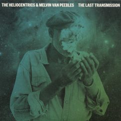 The Heliocentrics & Melvin Van Peebles - The Last Transmission - 2CD