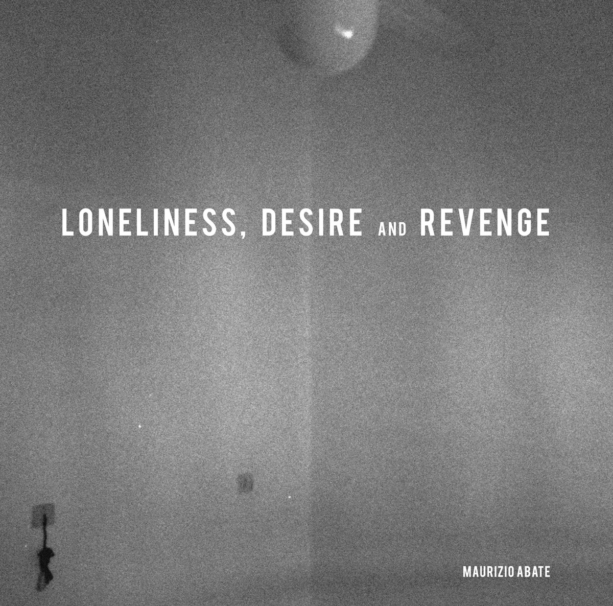 Maurizio Abate - Loneliness, Desire And Revenge - LP