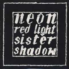 Neon - Red Light/Sister Shadow - 12"