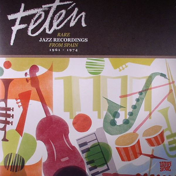 V/A – Fetén: Rare Jazz Recordings From Spain 1961-1974 - 2LP