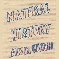 Alvin Curran - Natural History - LP