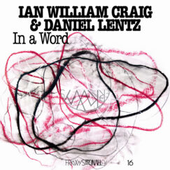 Ian Williams Craig & Daniel Lentz - FRKWYS Vol.16: In A Word - LP