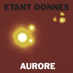 Étant Donnés - Aurore - LP