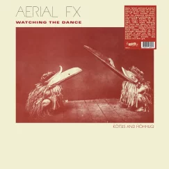 Aerial FX - Watching The Dance - LP (Silver)