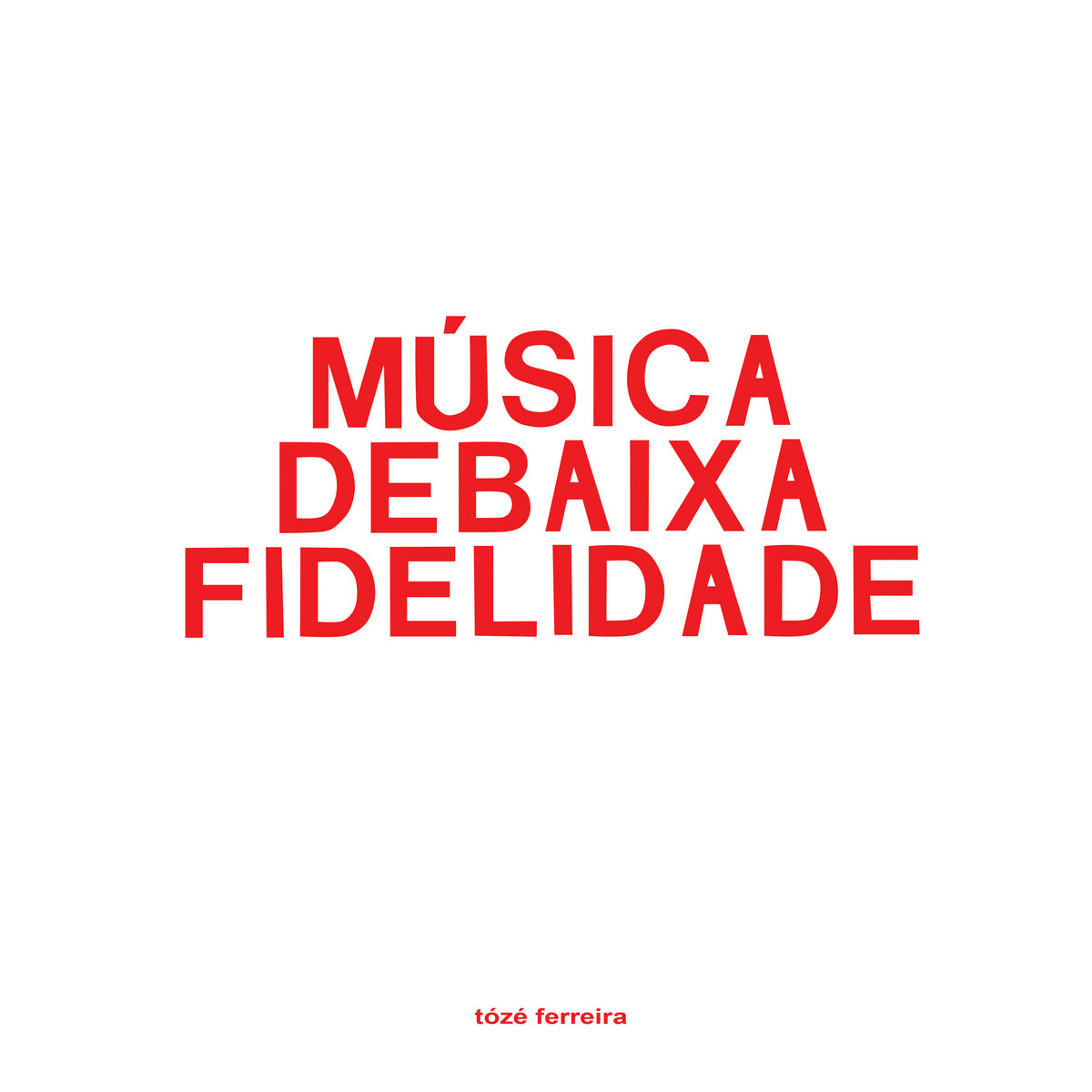 Tózé Ferreira - Música De Baixa Fidelidade - LP