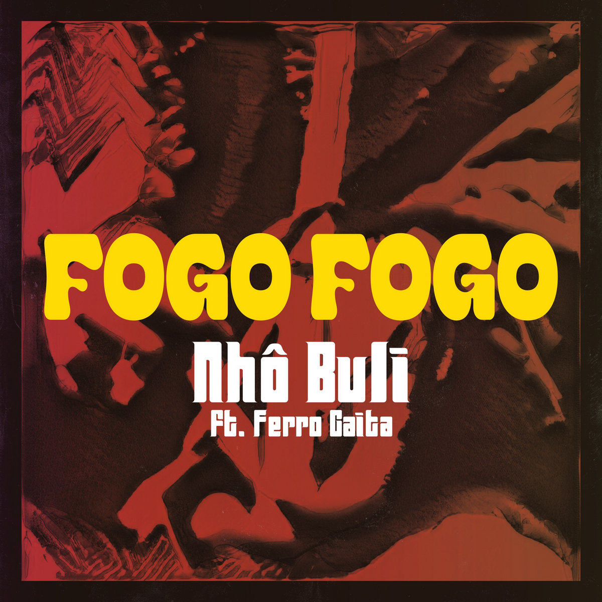 Fogo Fogo - Nhô Buli - 7"