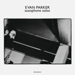 Evan Parker - Saxophone Solos - LP